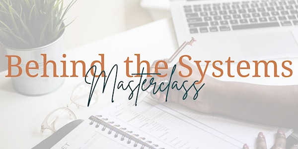 Behind the Systems Masterclass