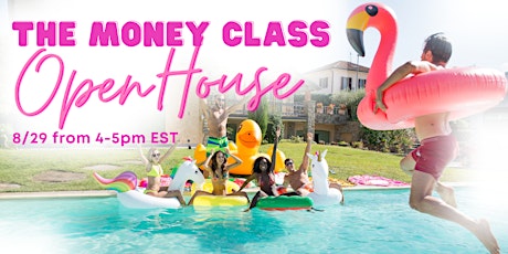The Money Class Open House