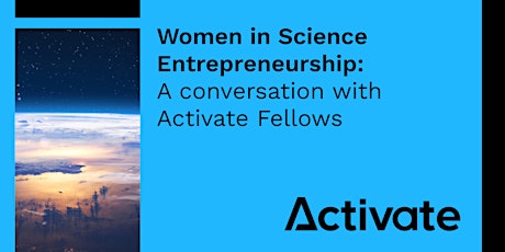 Women in Science Entrepreneurship: A Conversation with Activate Fellows