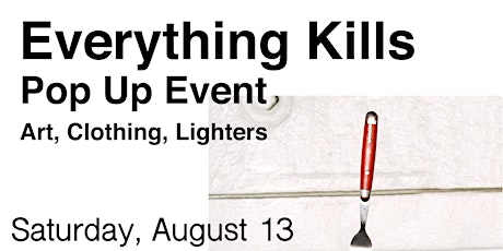 Everything Kills Pop Up Event