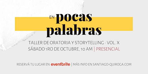 En Pocas Palabras | Taller de Oratoria y Storytelling • Vol. X (Presencial)