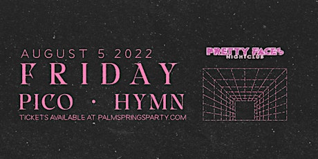 Pretty Faces Nightclub with DJs Pico and Hymn!