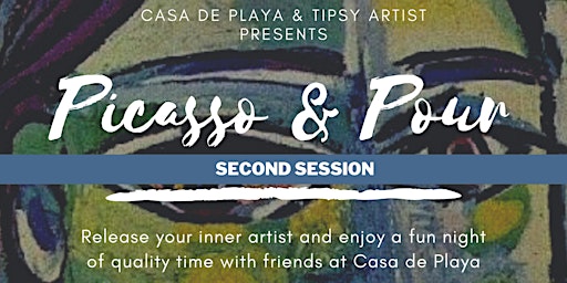 Picasso & Pour at Casa de Playa VOL.2