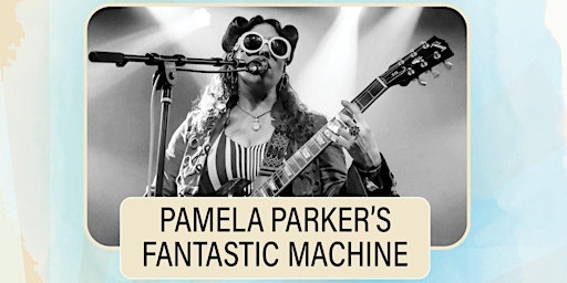 NHM Concert Series: Pamela Parker's Fantastic Machine