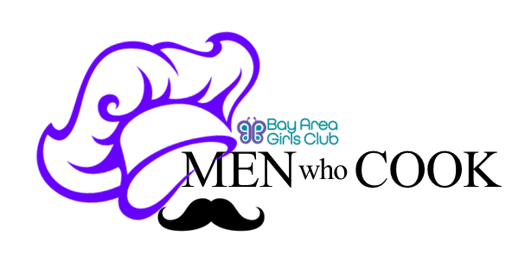 Bay Area Girls Club presents Men Who Cook: A Food Tasting Fundraiser!