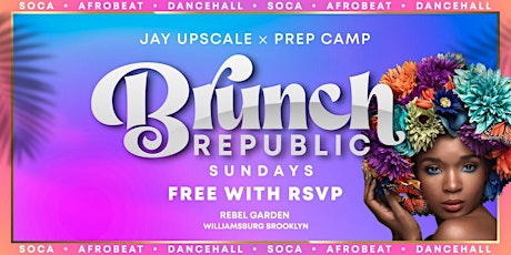 Brunch Republic Sundays - Great Food, Beautiful People, Afro-Caribbean Vibe