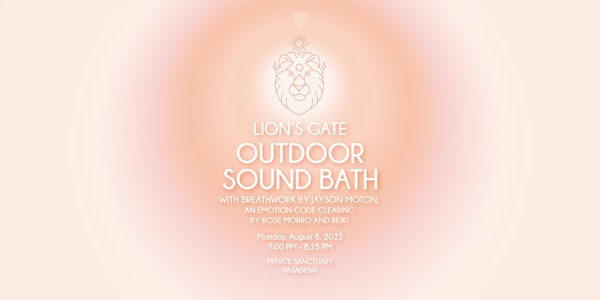 Outdoor LIONS GATE Sound Bath with Breathwork,Reiki & Emotion code clearing