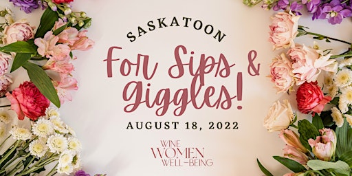 Saskatoon: For Sips and Giggles!
