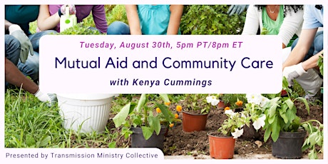Mutual Aid and Community Care  with Kenya Cummings