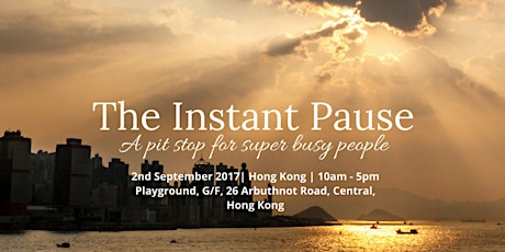 Primaire afbeelding van Instant Pause Hong Kong 2nd September 2017