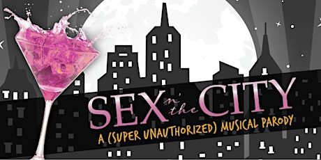 Sex and the City: The "Super" Unauthorized Musical Parody