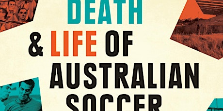 Launch of The Death and Life of Australian Soccer primary image