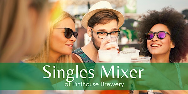 Sept 15th Singles Mixer at Pinthouse Brewing (Ages: 28-45)