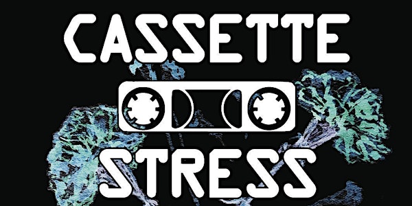 Cassette Stress w/ Sweet Leona, Bad Luck Benson & the Doomed