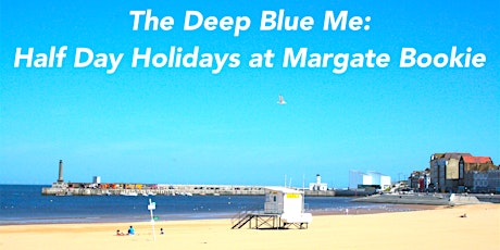 The Deep Blue Me - Margate Bookie Lit Fest (Sat) primary image