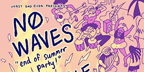 No Waves End of Summer Party