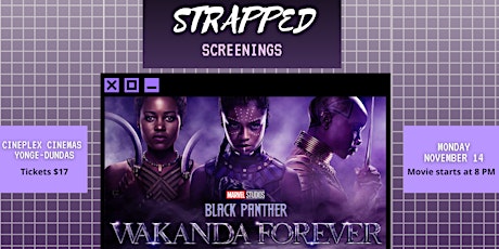 STRAPPED SCREENING: Wakanda Forever