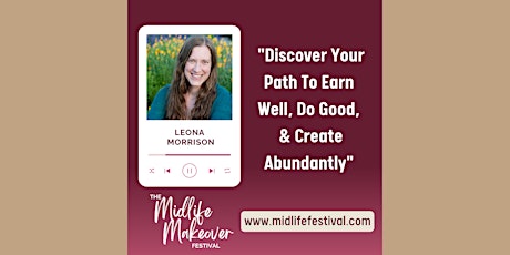 Discover Your Path To Earn Well, Do Good, & Create Abundantly