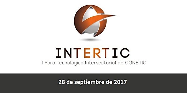I Foro Tecnológico Intersectorial de CONETIC