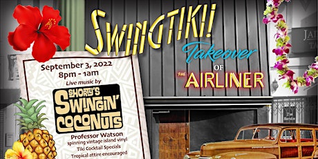 Swingtiki Takeover of The Airliner featuring Shorty's Swingin' Coconuts