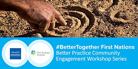 #BT First Nations Better Practice Community Engagement Workshop Series - #1