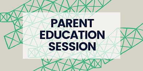 Parent Education Session