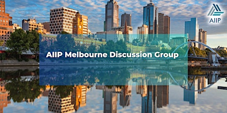 AIIP Melbourne Discussion Group on Wednesday, 17 Aug 2022
