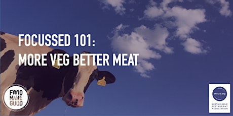 Sustainability 101: More Veg Better Meat
