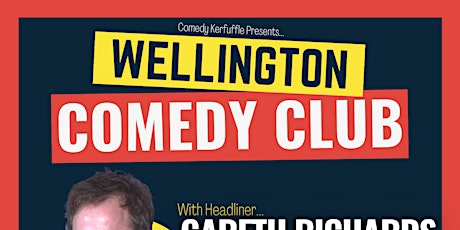 Wellington Comedy Club With Gareth Richards  & Support