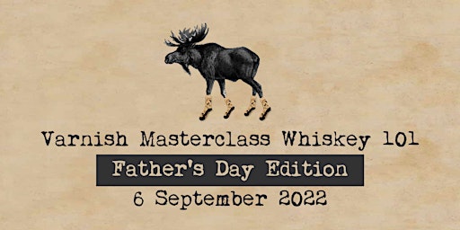 Whiskey 101 Masterclass Father's Day Edition | 6 September