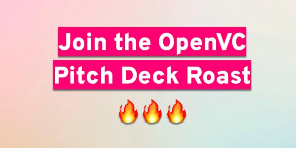 OpenVC | Pitch deck roast #2