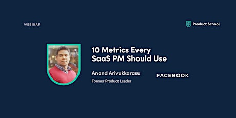 Webinar: 10 Metrics Every SaaS PM Should Use by fmr Facebook Product Leader