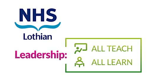 NHS Lothian Leadership Event - All Teach, All Learn