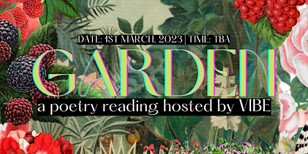 GARDEN - A poetry reading hosted by VIBE