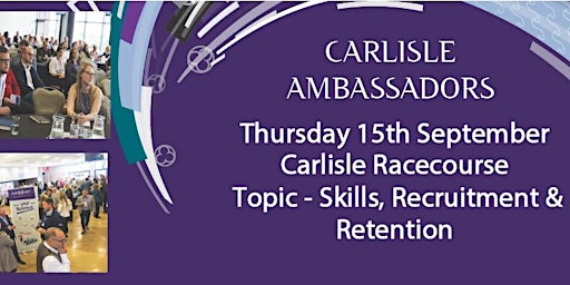 Carlisle Ambassadors' Event Thurs 15th Sep 22 Carlisle Racecourse