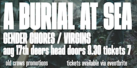 Old Crows Promotions Presents: A Burial At Sea // Gender Chores // Virgins