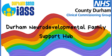 Durham Neurodevelopmental Family Support Hub - Multi Agency Drop in event