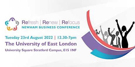 Newham Business Conference - Refresh, Renew, Refocus