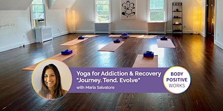 Yoga for Addiction & Recovery, “Journey. Tend. Evolve.”