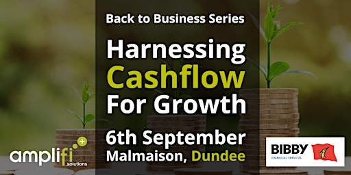 Harnessing Cashflow For Growth: Back to Business Series Dundee