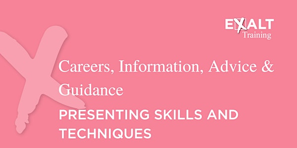 Careers, Information, Advice & Guidance | Presenting Skills and Techniques