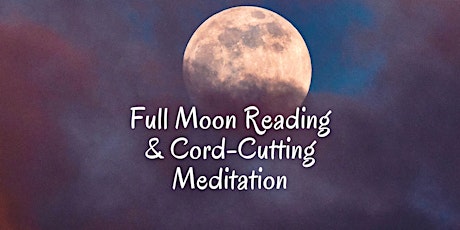 Full Moon Oracle Card Reading with Cord-Cutting Meditation