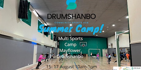 Drumshanbo Community Sports Hub 3 day Summer Camp  15th-17th August 10-1pm