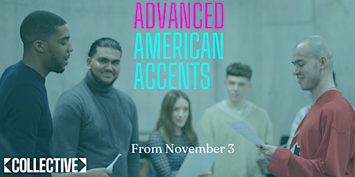 Advanced  American Accents - ONLINE (Autumn Term)