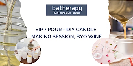 Sip + Pour - DIY candle making session, BYO wine