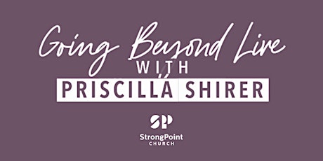 Going Beyond: Live with Priscilla