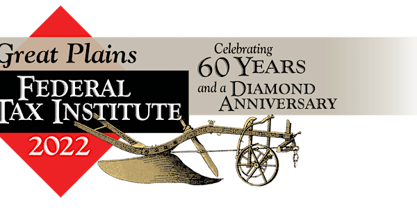 60th Annual Great Plains Federal Tax Institute -  Diamond Anniversary Year