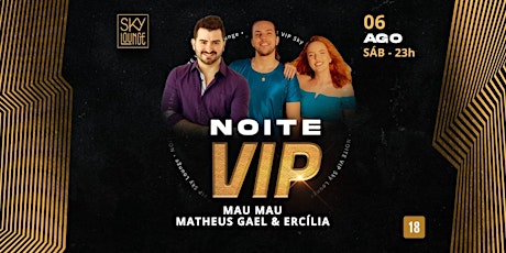 Imagem principal do evento Noite VIP com Matheus Gael e Ercília e MauMau