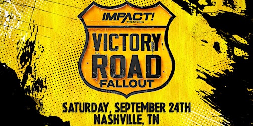 IMPACT Wrestling Presents: Victory Road Fallout