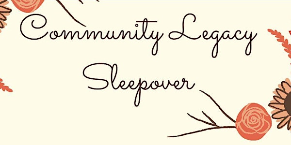 Community Legacy Sleepover